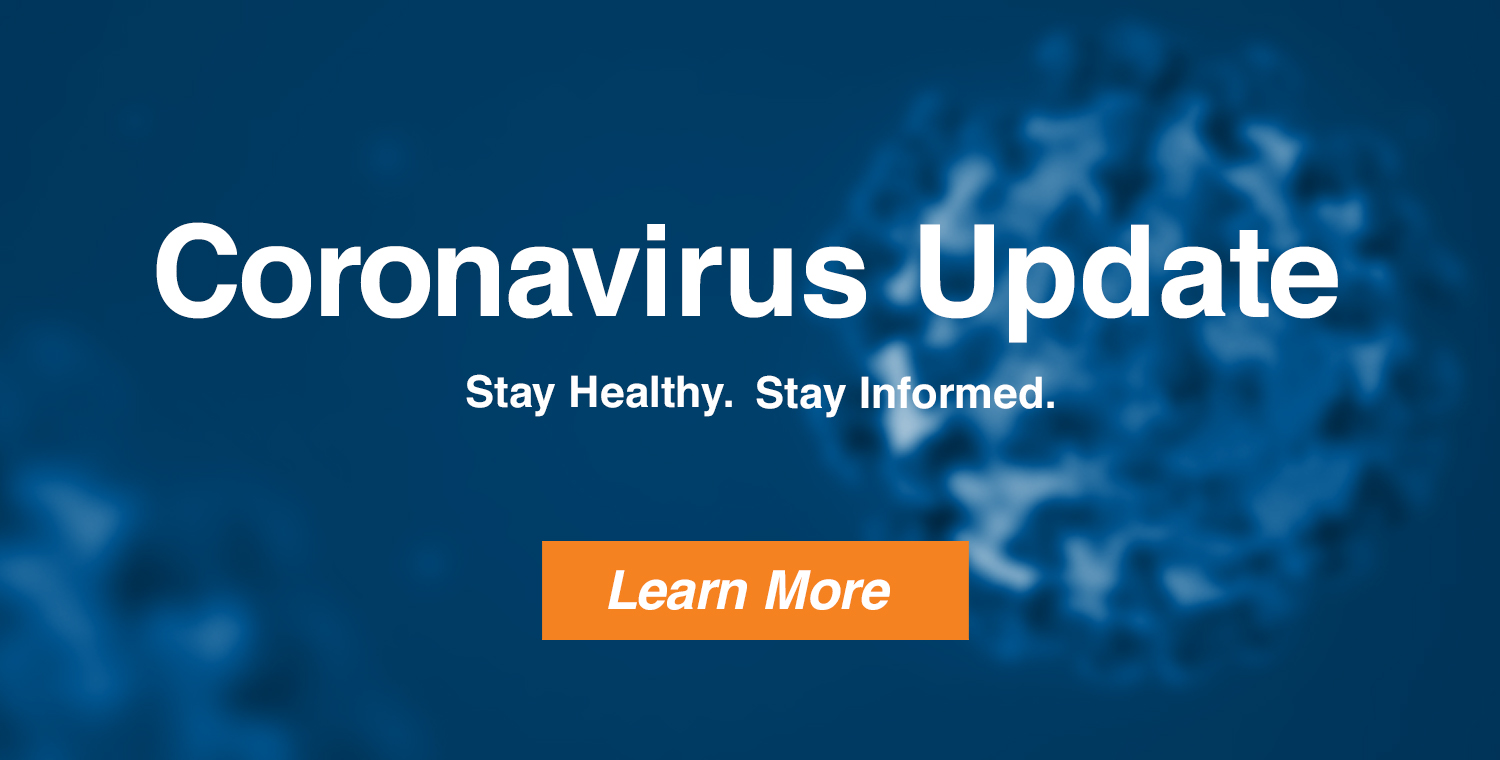 Coronavirus Update: Stay Healthy. Stay Safe.